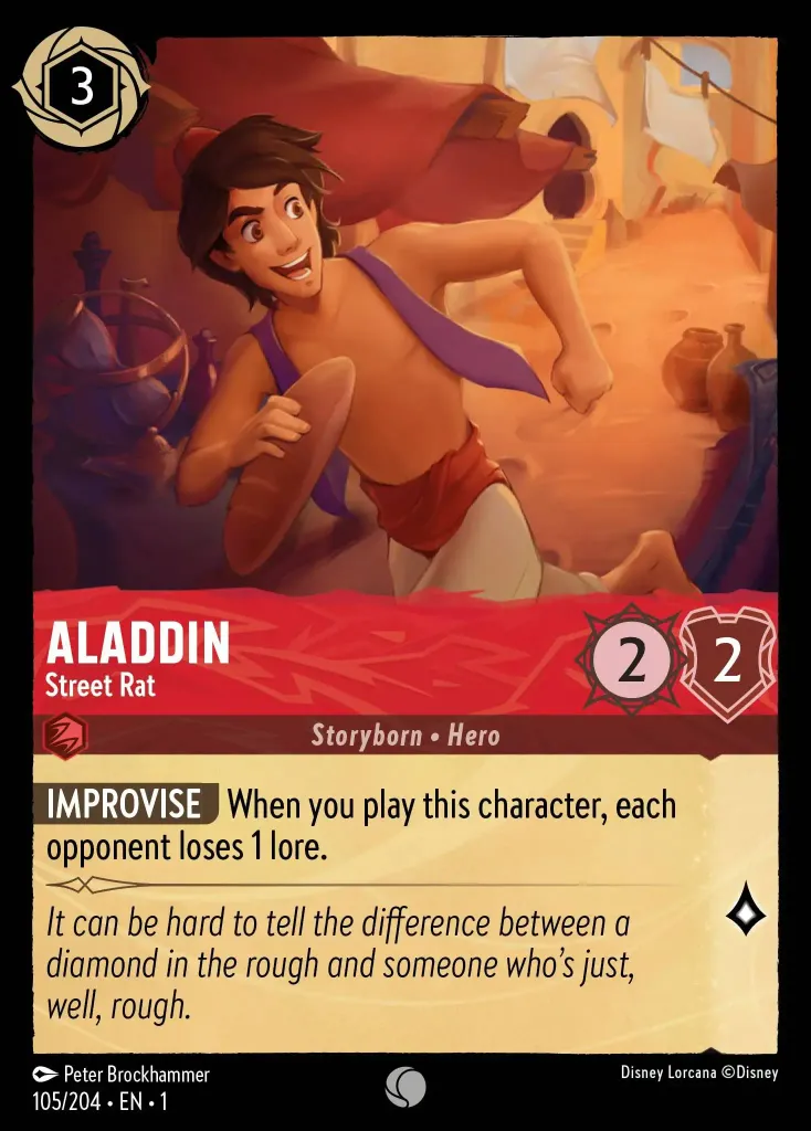 Aladdin - Street Rat: **IMPROVISE** When you play this character each opponent loses 1 lore.