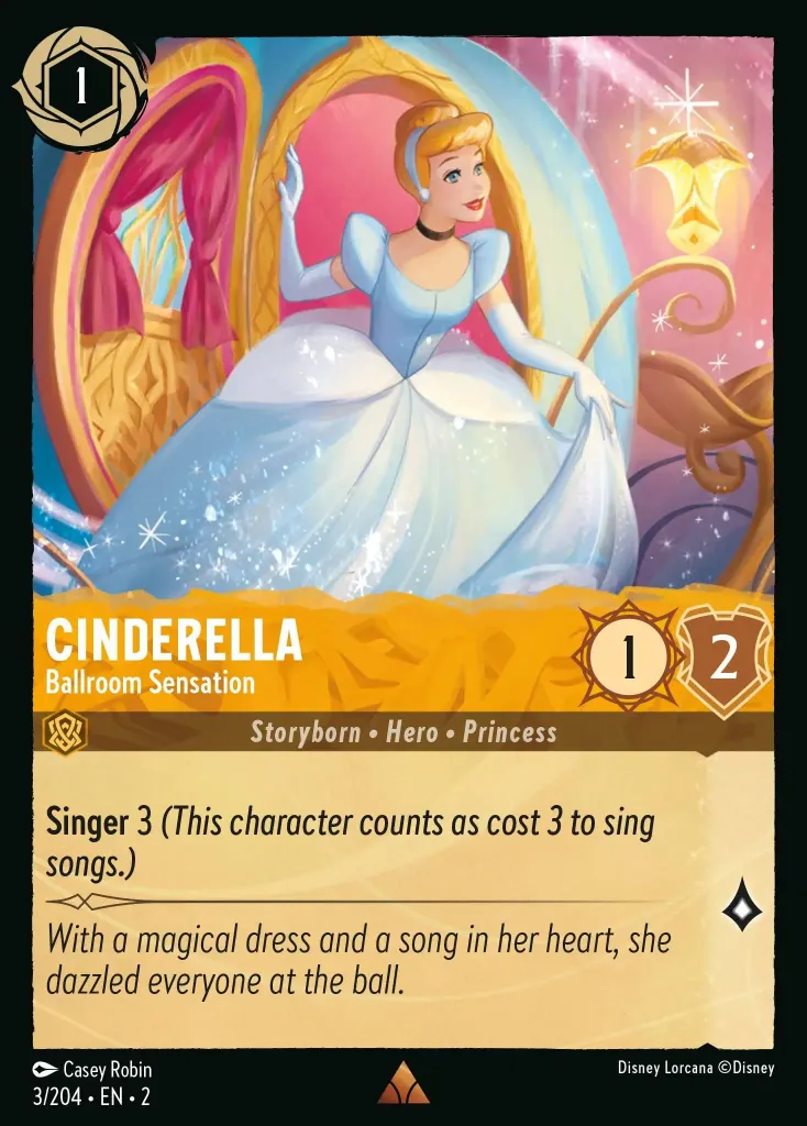 Cinderella - Ballroom Sensation: **Singer** 3 _(This character counts as cost 3 to sing songs.)_