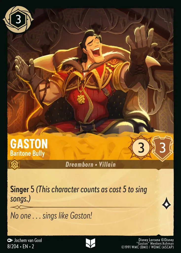 Gaston - Baritone Bully: **Singer** 5 _(This character counts as cost 5 to sing songs.)_