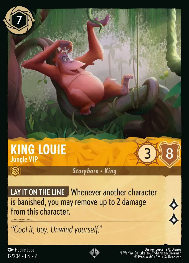 King Louie - Jungle VIP: **LAY IT ON THE LINE** Whenever another character is banished, you may remove up to 2 damage from this character.