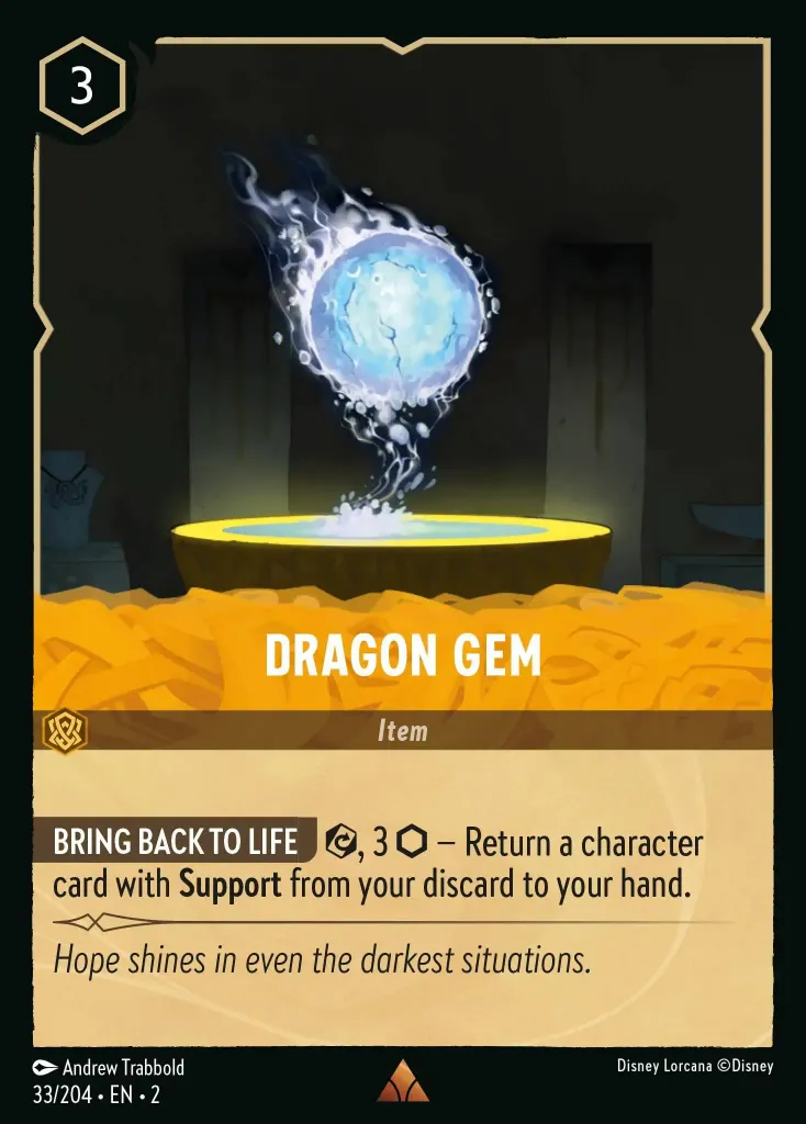 Dragon Gem: **BRING BACK TO LIFE** {E}, 3 {I} − Return a character card with **Support** from your discard to your hand.