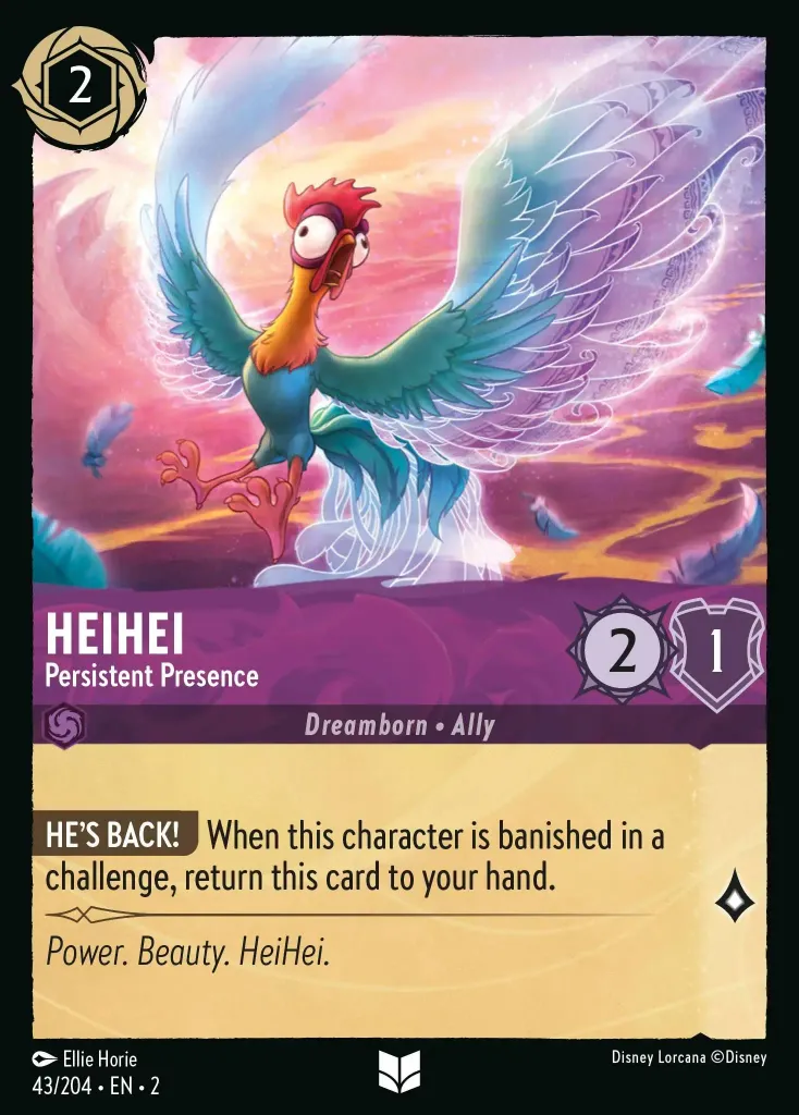 HeiHei - Persistent Presence: **HE'S BACK!** When this character is banished in a challenge, return this card to your hand.