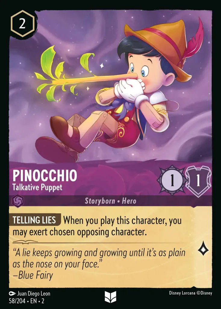 Pinocchio - Talkative Puppet: **TELLING LIES** When you play this character, you may exert chosen opposing character.