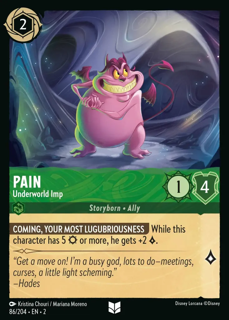 Pain - Underworld Imp: **COMING, YOUR MOST LUGUBRIOUSNESS** While this character has 5 {S} or more, he gets + 2 {L}.