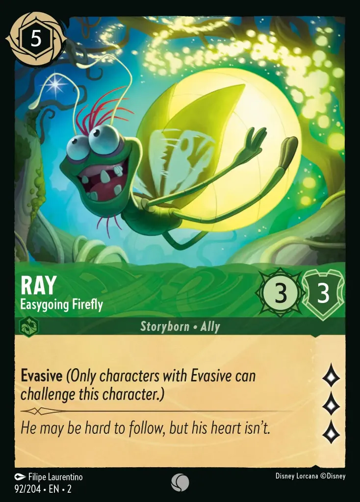 Ray - Easygoing Firefly: **Evasive** _(Only characters with Evasive can challenge this character.)_