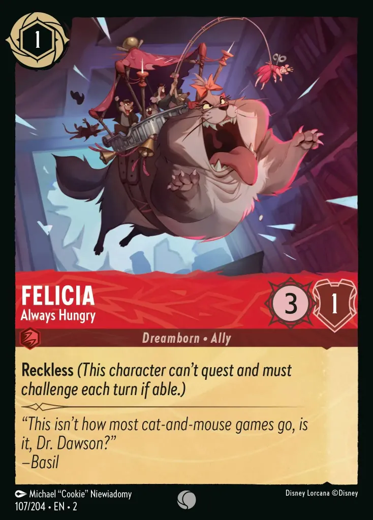 Felicia - Always Hungry: **Reckless** _(This character can't quest and must challenge each turn if able.)_