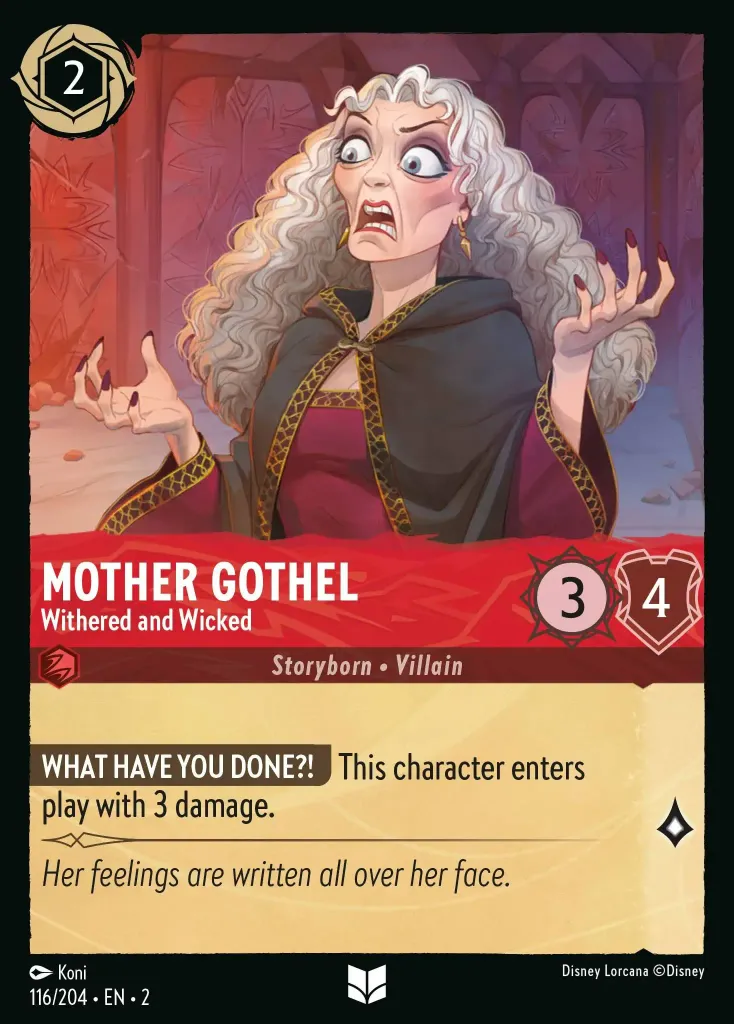 Mother Gothel - Withered and Wicked: **WHAT HAVE YOU DONE?!** This character enters play with 3 damage.