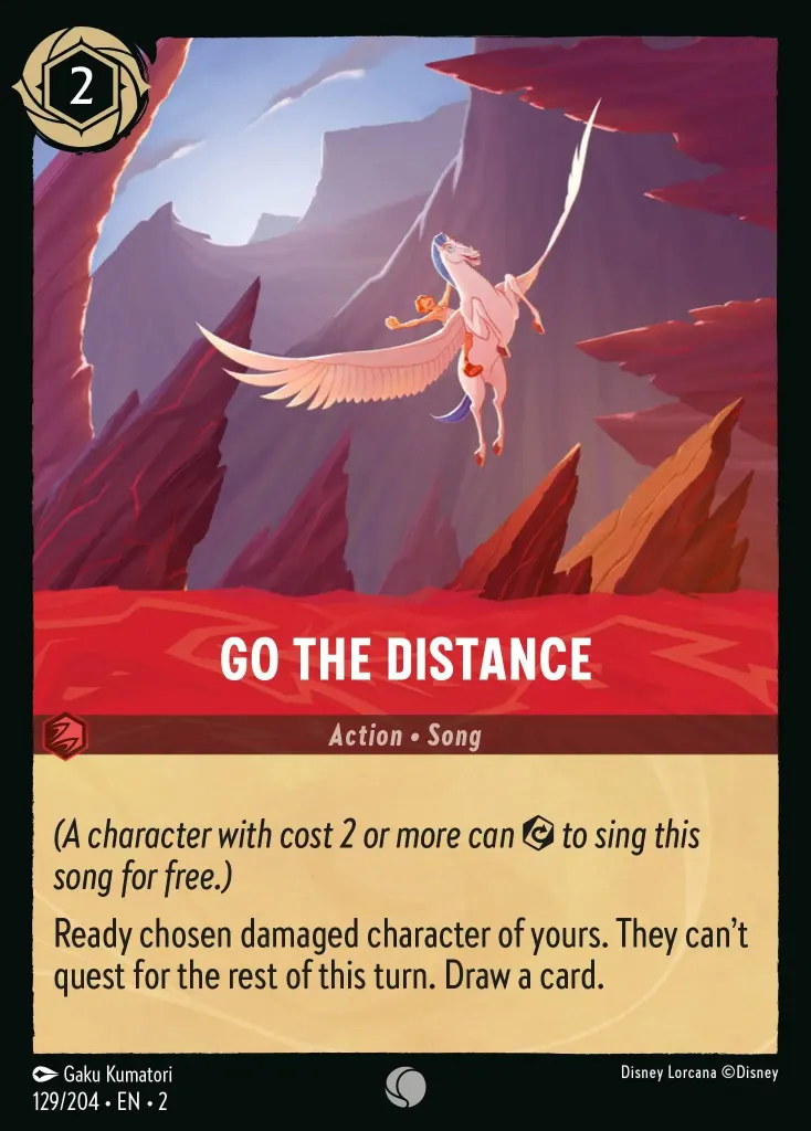 Go the Distance: _(A character with cost 2 or more can {E} to sing this song for free.)_

Ready chosen damaged character of yours. They can't quest for the rest of this turn. Draw a card.