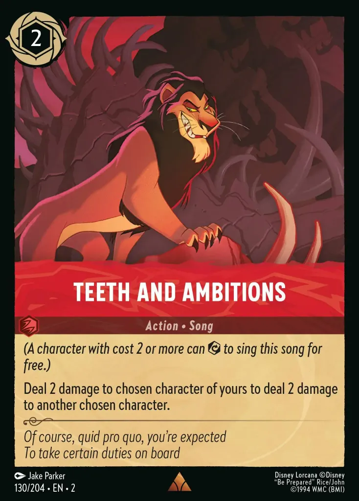Teeth and Ambitions: _A character with cost 2 or more can {E} to sing this song for free.)_

Deal 2 damage to chosen character of yours to deal 2 damage to another chosen character.