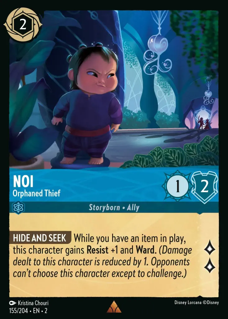 Noi - Orphaned Thief: **HIDE AND SEEK** While you have an item in play, this character gains **Resist** +1 and **Ward**. _(Damage dealt to this character is reduced by 1. Opponents can't choose this character except to challenge.)_