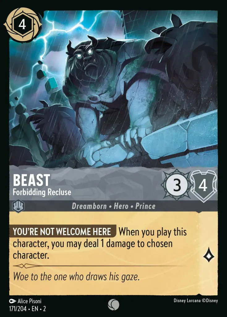 Beast - Forbidding Recluse: **YOU'RE NOT WELCOME HERE** When you play this character, you may deal 1 damage to chosen character.