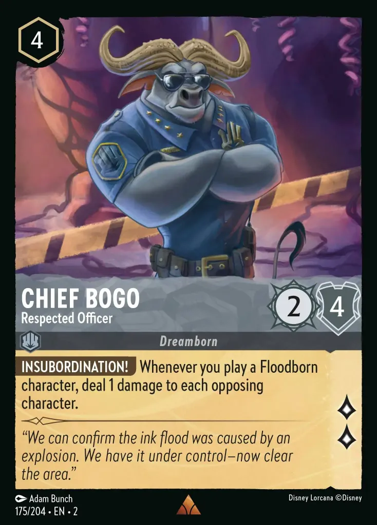 Chief Bogo - Respected Officer: **INSUBORDINATION!** Whenever you play a Floodborn character, deal 1 damage to each opposing character.