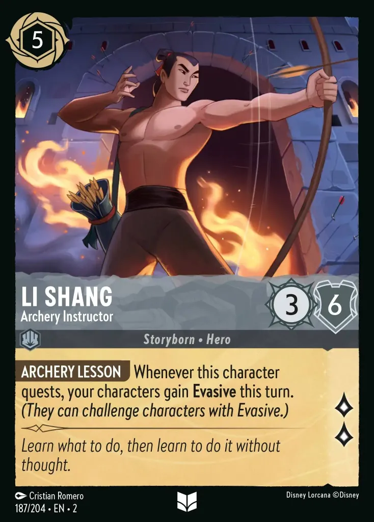 Li Shang - Archery Instructor: **ARCHERY LESSON** Whenever this character quests, your characters gain **Evasive** this turn. _(They can challenge characters with Evasive.)_