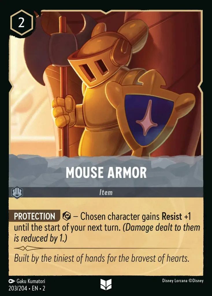 Mouse Armor: **PROTECTION** {E} − Chosen character gains **Resist** +1 until the start of your next turn. _(Damage dealt to them is reduced by 1.)_
