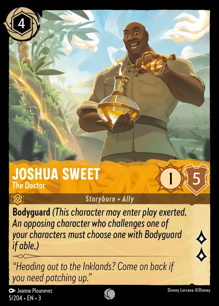 Joshua Sweet - The Doctor: **Bodyguard** _(This character may enter play exerted. An opposing character who challenges one of your characters must choose one with Bodyguard if able.)_