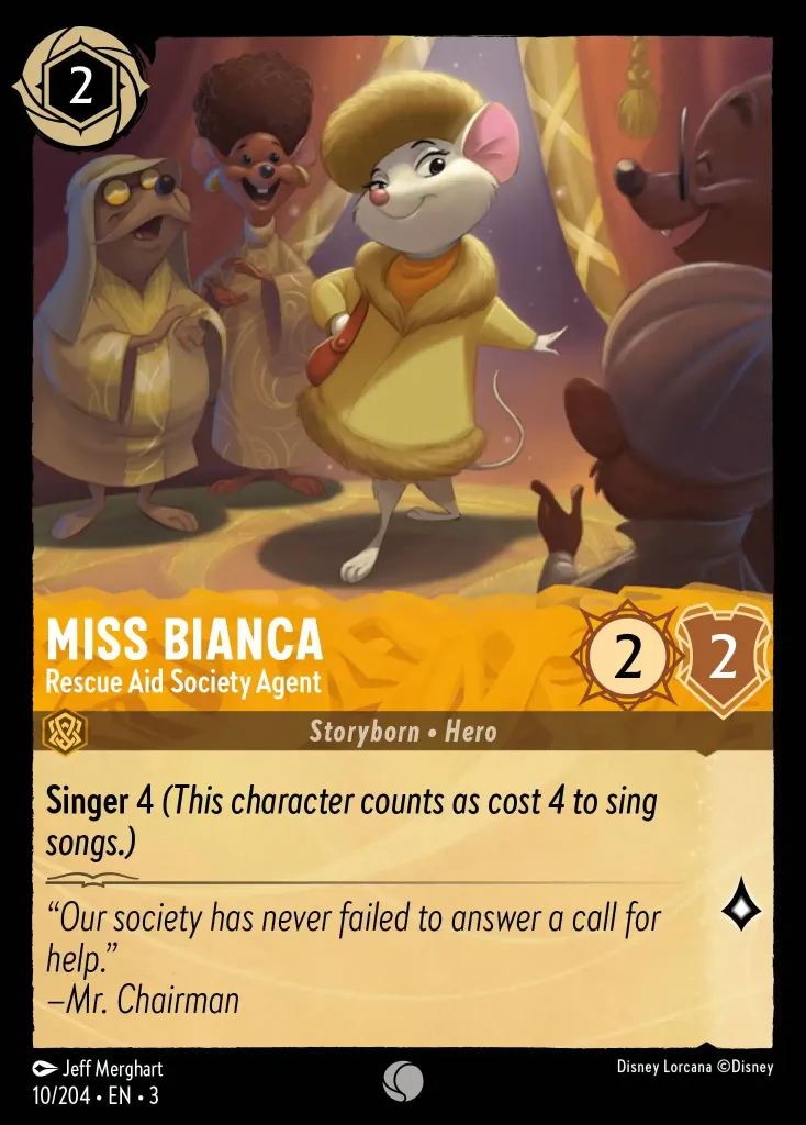 Miss Bianca - Rescue Aid Society Agent: **Singer** 4 _(This character counts as cost 4 to sing songs.)_