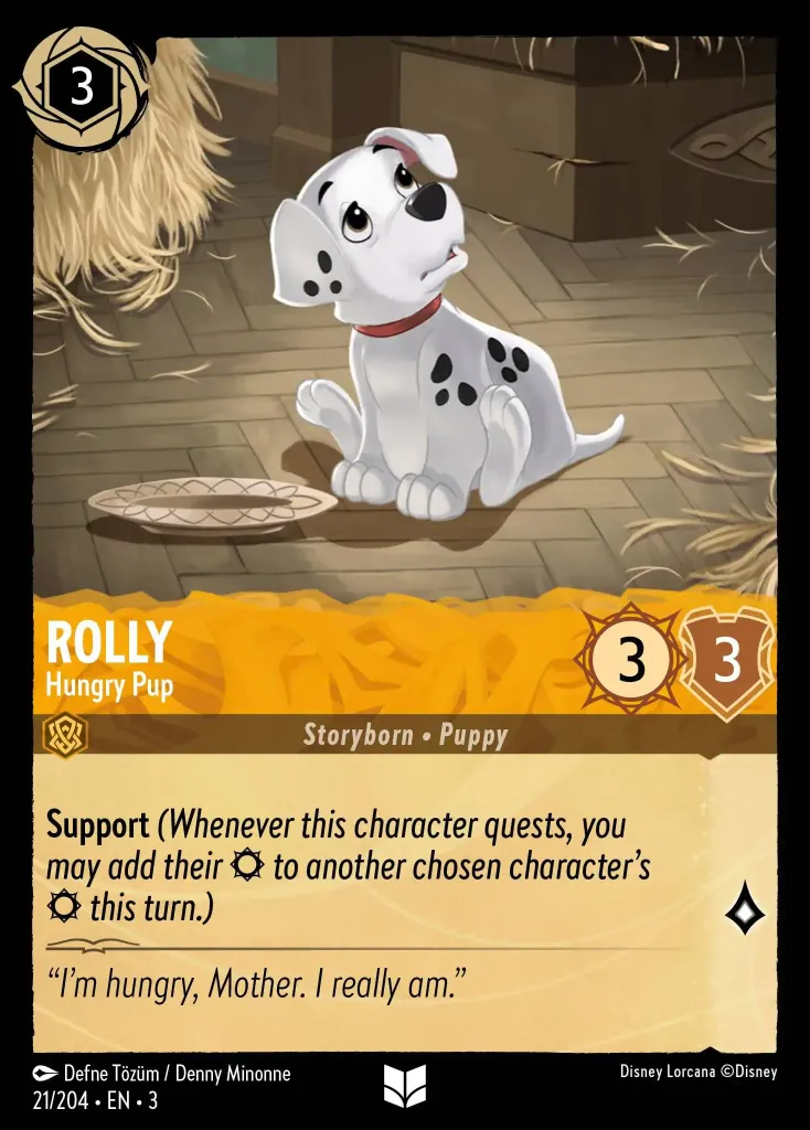 Rolly - Hungry Pup: **Support** _(Whenever this character quests, you may add their {S} to another chosen character's {S} this turn.)_