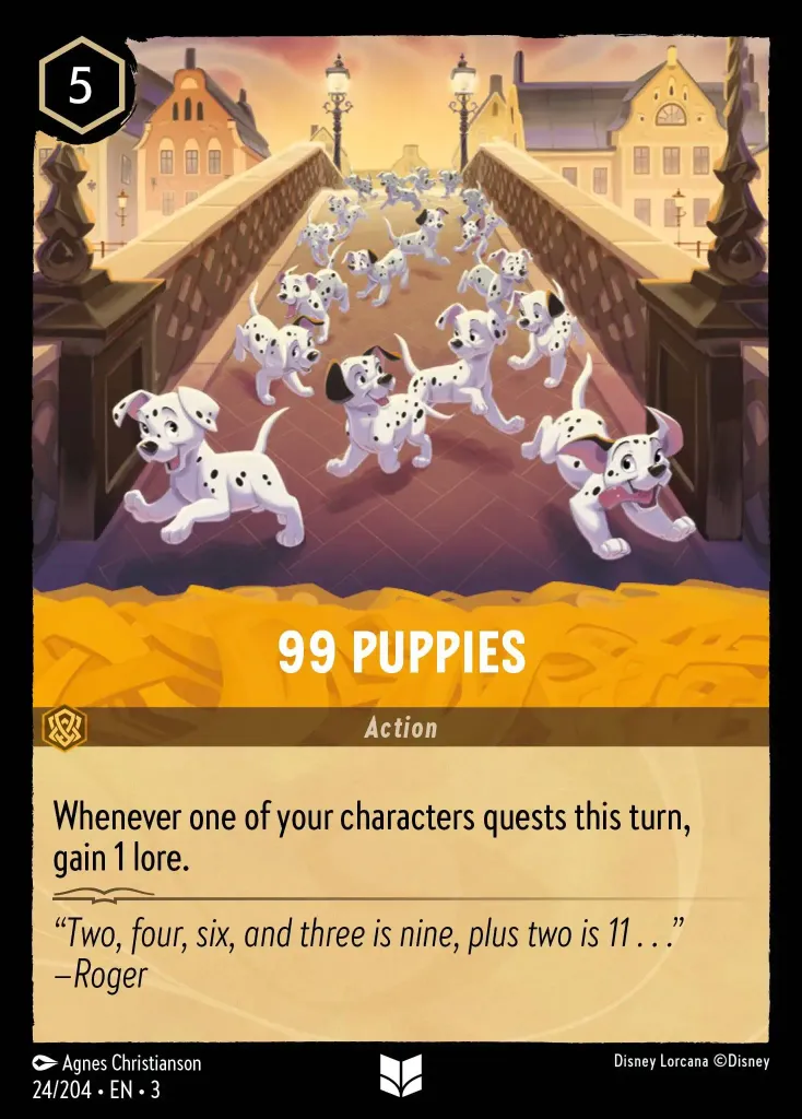 99 Puppies: Whenever one of your characters quests this turn, gain 1 lore.