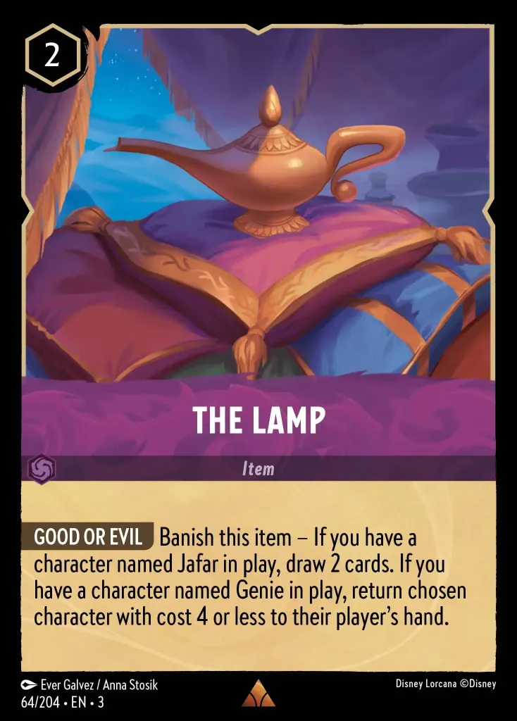 The Lamp: **GOOD OR EVIL** Banish this item – If you have a character named Jafar in play, draw 2 cards. If you have a character named Genie in play, return chosen character with cost 4 or less to their player's hand.