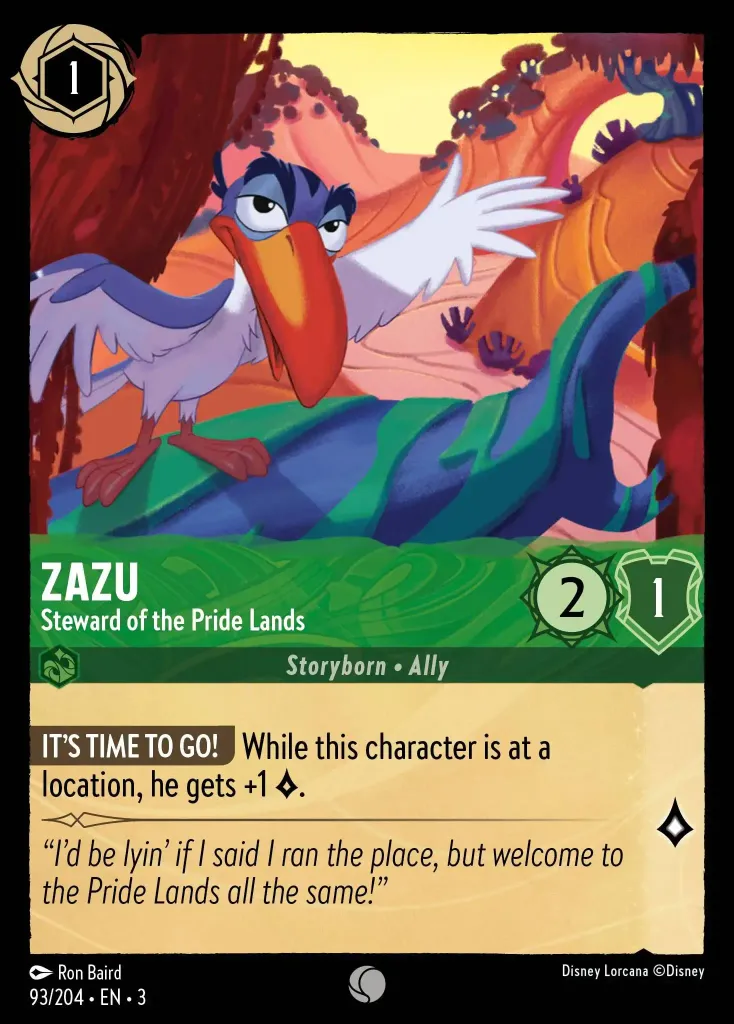 Zazu - Steward of the Pride Lands: **IT’S TIME TO LEAVE!** While this character is at a location, he gets +1 lore.