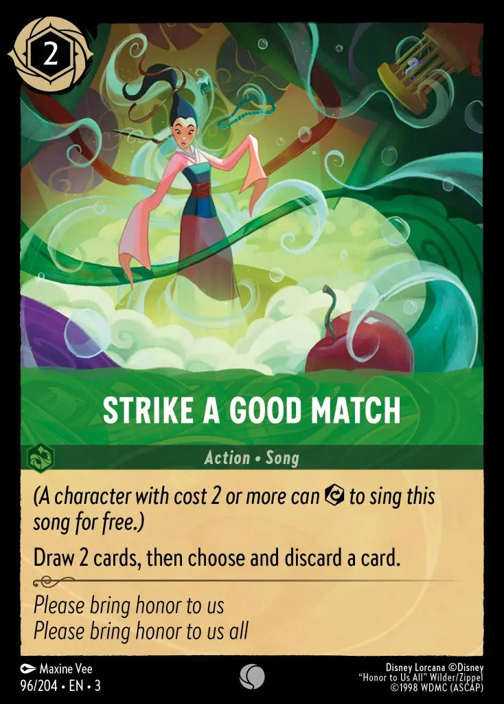 Strike a Good Match: _(A character with cost 2 or more can Exert.png to sing this song for free.)_


Draw 2 cards, then choose and discard a card.