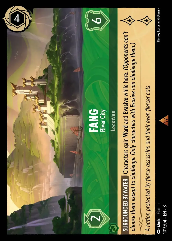 Fang - River City: **SURROUNDED BY WATER** Characters gain **Ward** and **Evasive** while here. _(Opponents can't choose them except to challenge. Only characters with Evasive can challenge them.)_