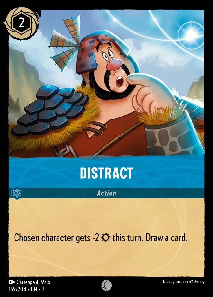 Distract: Chosen character gets -2 {S} this turn. Draw a card.