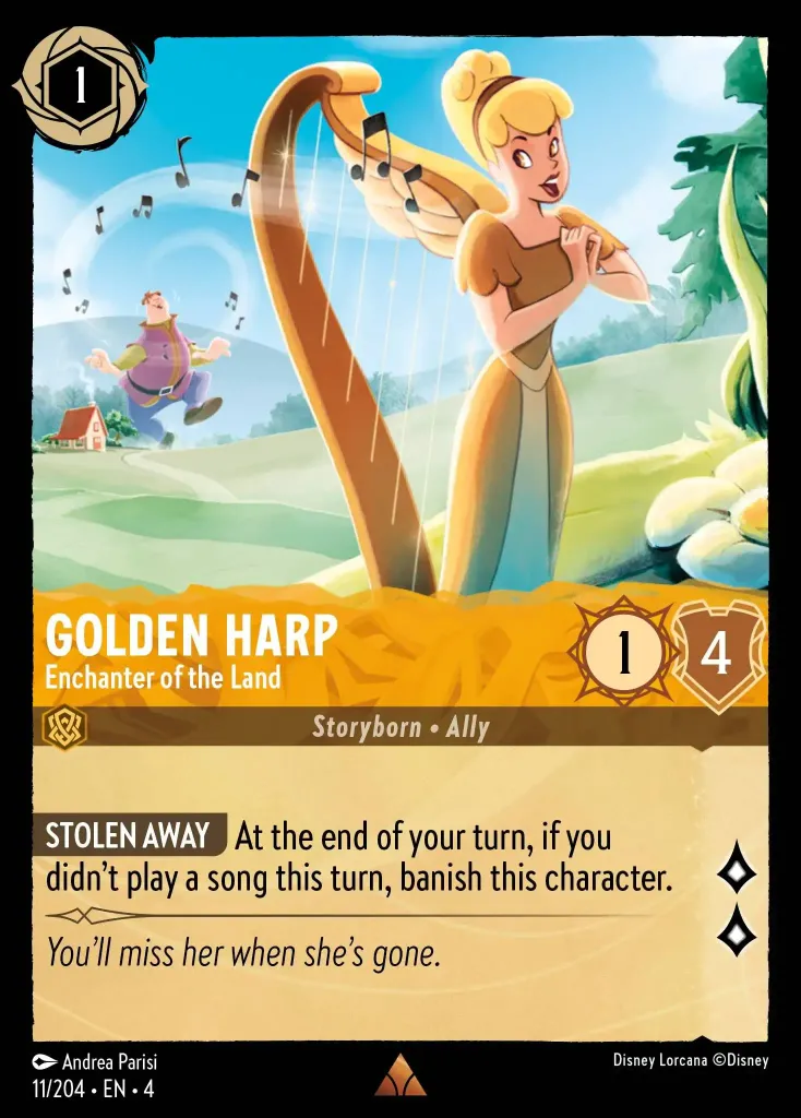 Golden Harp - Enchanter of the Land: **STOLEN AWAY** At the end of your turn, if you didn't play a song this turn, banish this character.