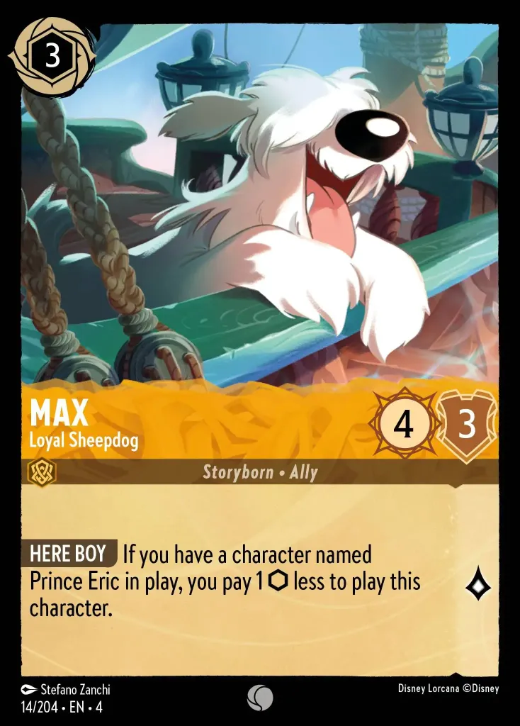 Max - Loyal Sheepdog: **HERE BOY** If you have a character named Prince Eric in play, you pay 1 {I} less to play this character.