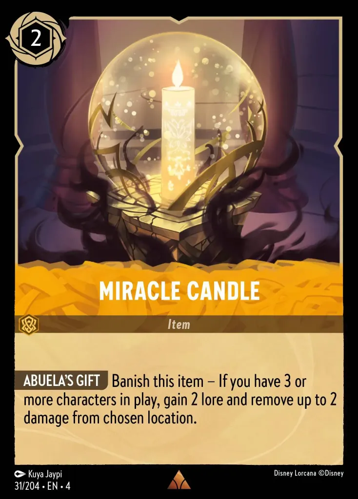 Miracle Candle: **ABUELA'S GIFT** Banish this item − If you have 3 or more characters in play, gain 2 lore and remove up to 2 damage from chosen location.