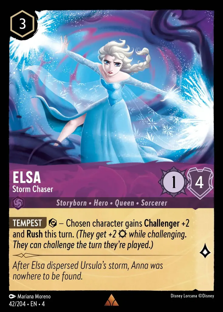 Elsa - Storm Chaser: **TEMPEST** {E}− Chosen character gains **Challenger** +2 and **Rush** this turn. _(They get +2 {S} while challenging. They can challenge the turn they're played.)_