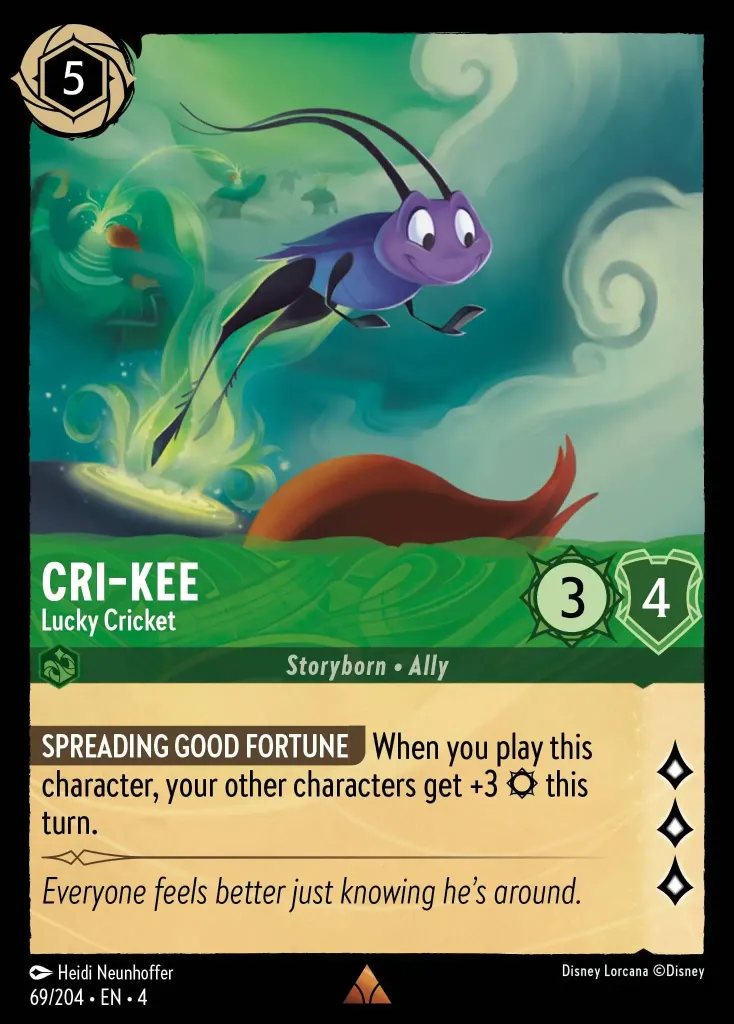 Cri-Kee - Lucky Cricket: **SPREADING GOOD FORTUNE** When you play this character, your other characters get +3 {S} this turn.