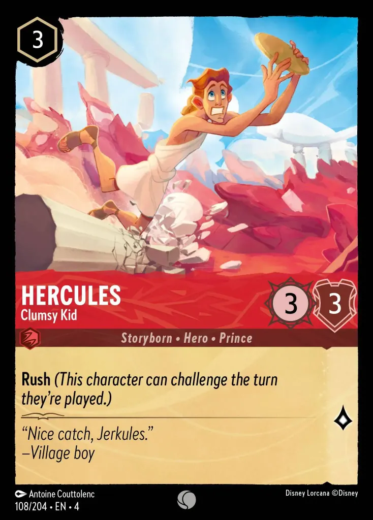 Hercules - Clumsy Kid: **Rush** _(This character can challenge the turn they're played.)_