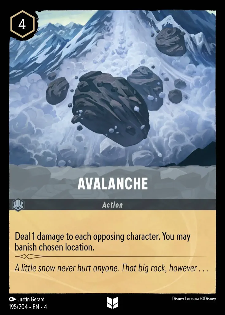 Avalanche: Deal 1 damage to each opposing character. You may banish chosen location.