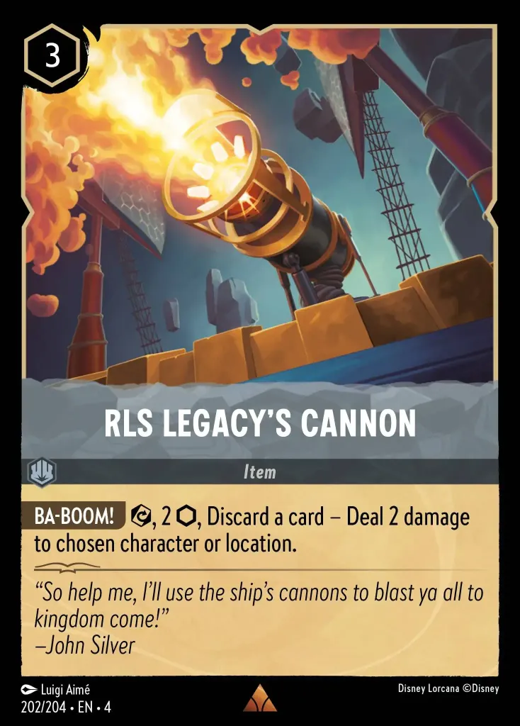 RLS Legacy's Cannon: **BA-BOOM!** {E}, 2 {I}, Discard a card - Deal 2 damage to chosen character or location.