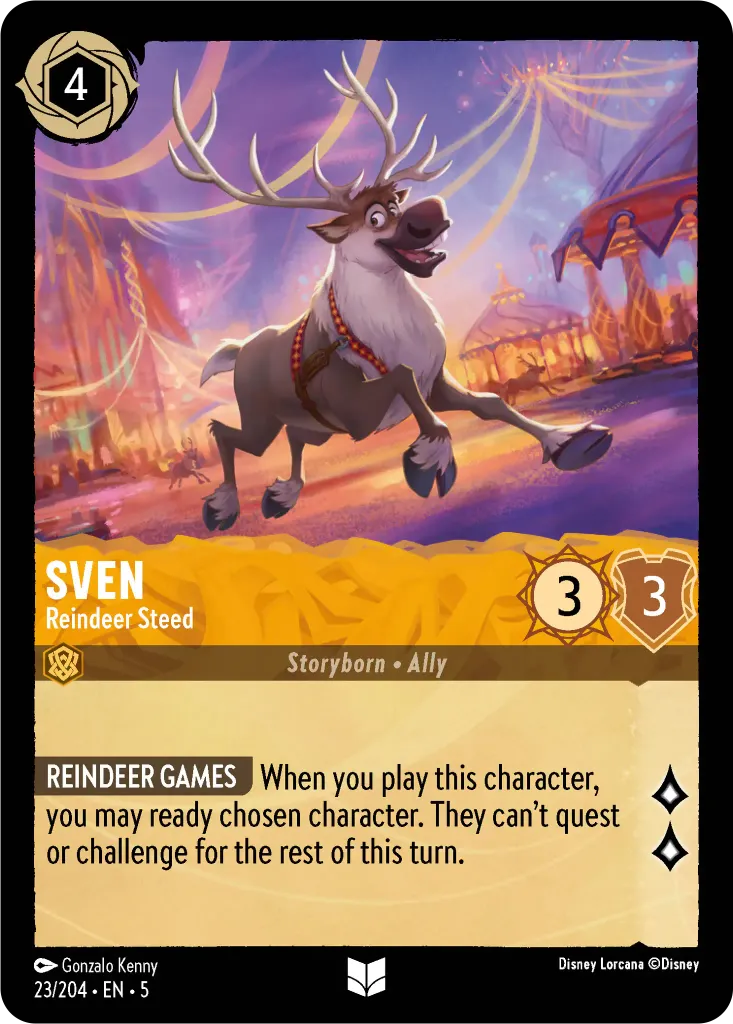 Sven - Reindeer Steed: **REINDEER GAMES** When you play this character, you may ready chosen character. They can’t quest or challenge for the rest of this turn.