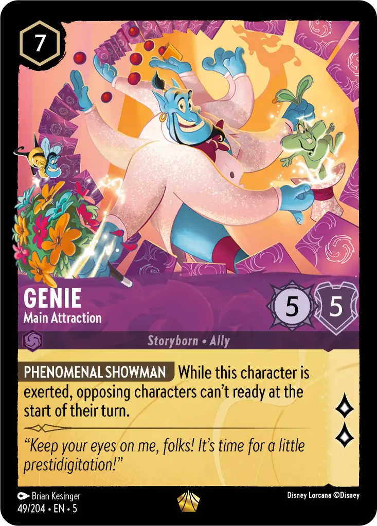 Genie - Main Attraction: **SPECTACULAR ENTERTAINER** When this character is exerted, opposing characters cannot ready at the start of your opponents turn.