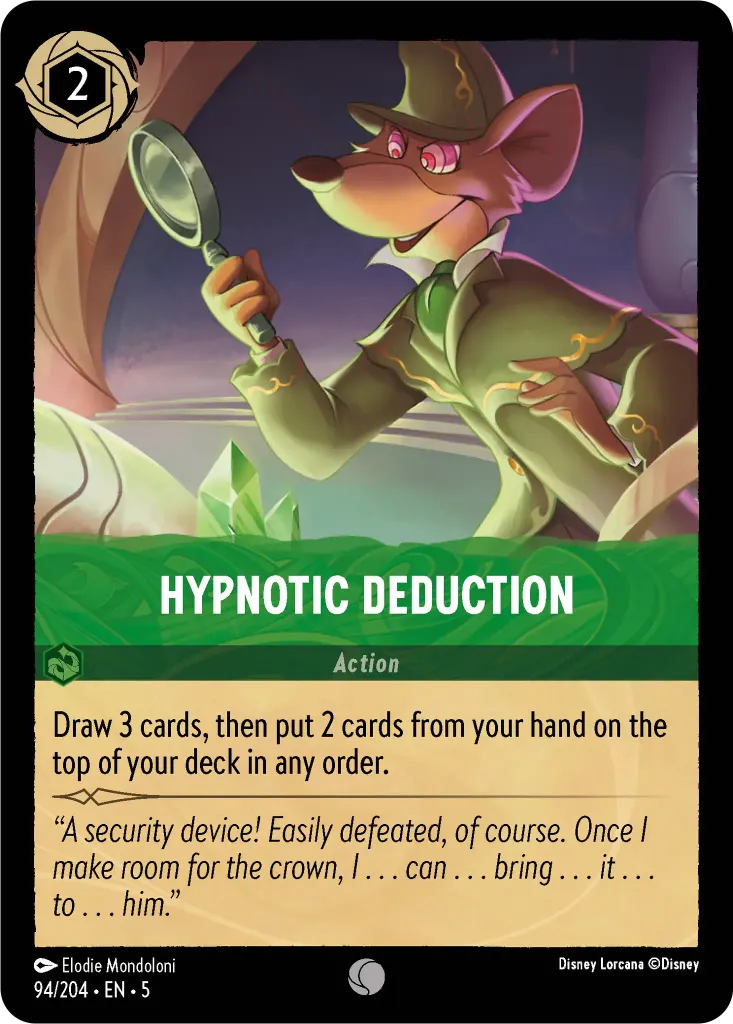 Hypnotic Deduction: Draw 3 cards, then put 2 cards from your hand on the top of your deck in any order.