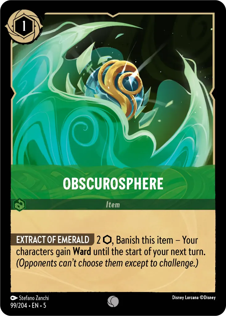 Obscurosphere: **EXTRACT OF EMERALD** 2 {I}, Banish this item – Your characters gain **Ward** until the start of your next turn. _(Opponents can't choose them except to challenge.)_