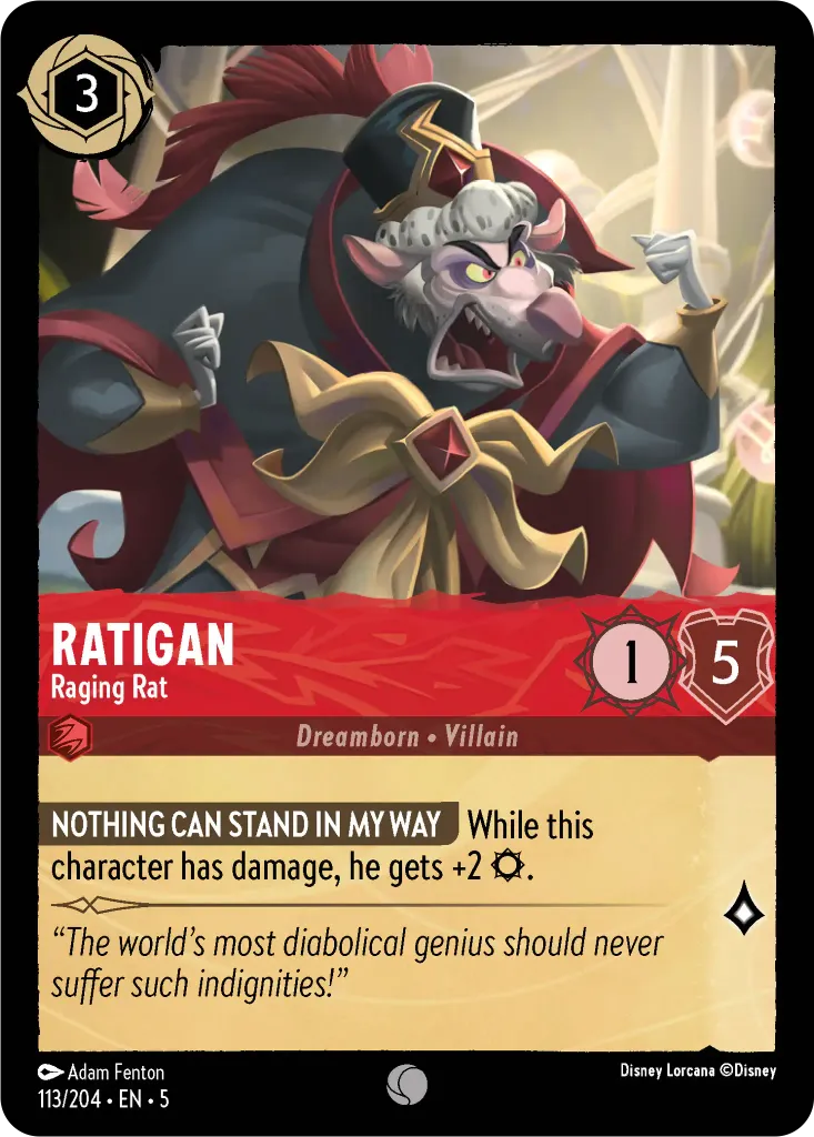 Ratigan - Raging Rat: **NOTHING CAN STAND IN MY WAY** While this character has damage, he gets +2 {S}.