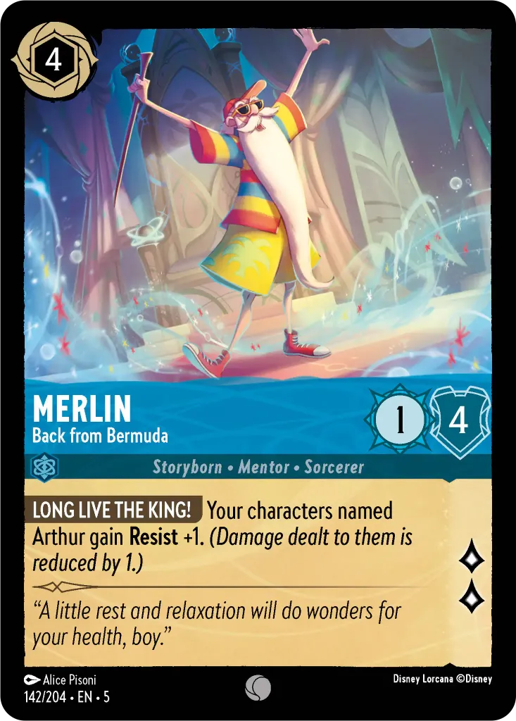 Merlin - Back from Bermuda: **LONG LIVE THE KING!** Your Arthur characters gain **Resist** +1 _(Damage dealt to this character is reduced by 1)_