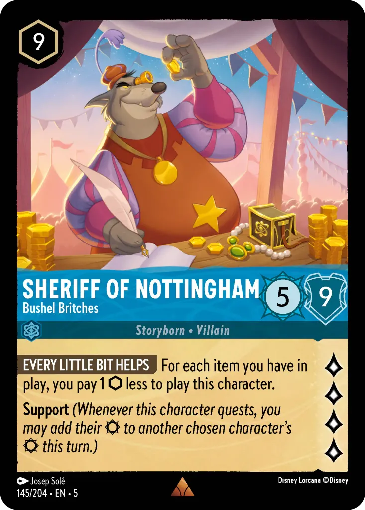 Sheriff of Nottingham - Bushel Britches: **EVERY LITTLE BIT HELPS** For each item you have in play, you pay 1 {I} less to play this character. **Support** _(Whenever this character quests, you may add their to another chosen character’s this turn.)_