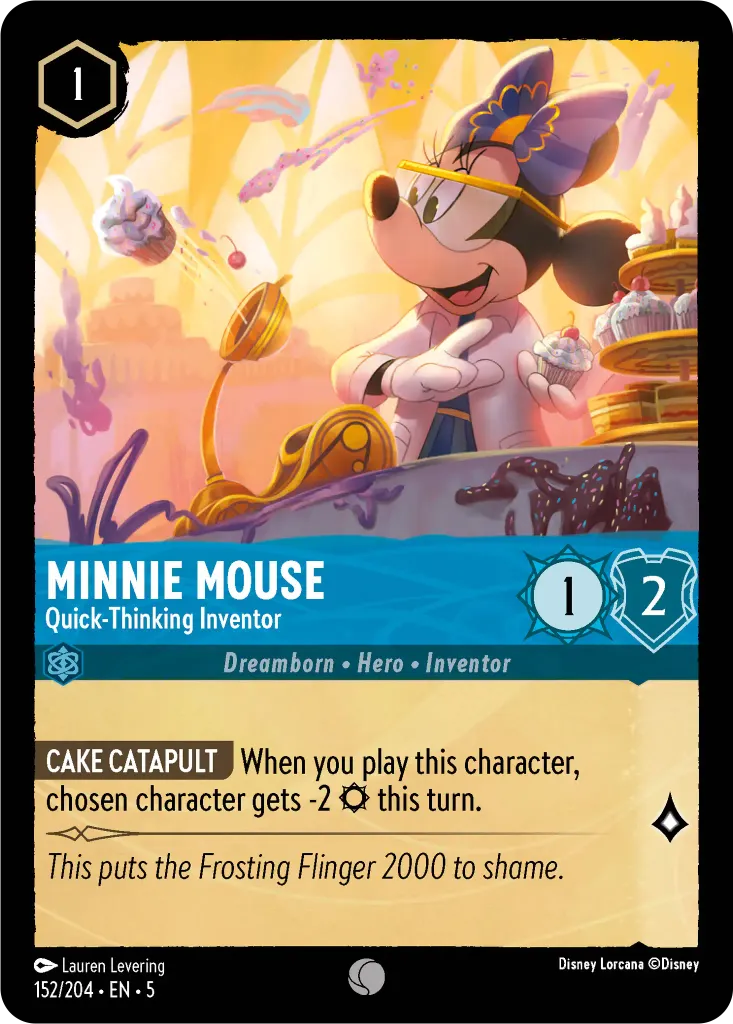 Minnie Mouse - Quick-Thinking Inventor: **CAKE CATAPULT** When you play this character, chosen character gets -2 {S} this turn.