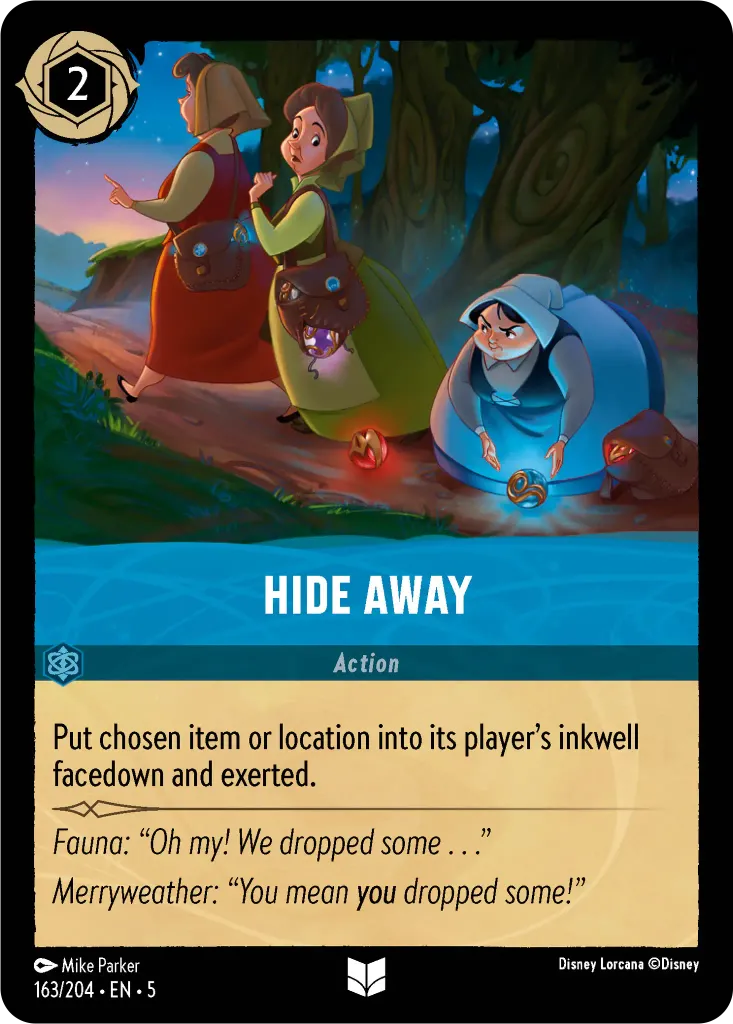 Hide Away: Put chosen item or location into its player’s inkwell facedown and exerted.