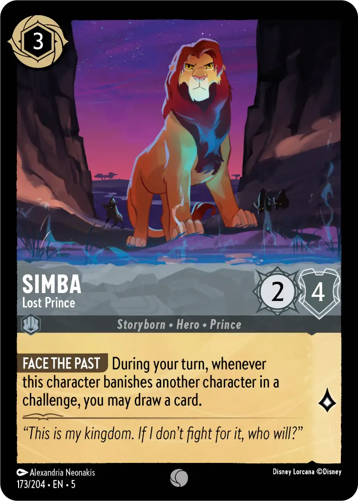 Simba - Lost Prince: **FACE THE PAST** During your turn, whenever this character banishes another character in a challenge, you may draw a card.