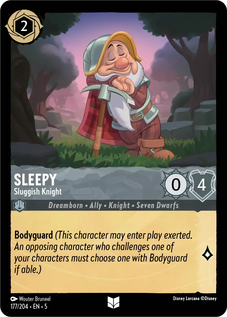 Sleepy - Sluggish Knight: **Bodyguard** _(This character may enter play exerted. An opposing character who challenges one of your characters must choose one with Bodyguard if able.)_