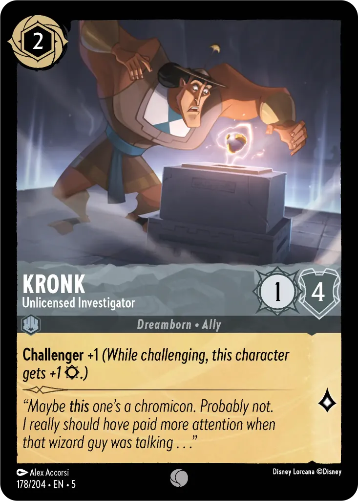 Kronk - Unlicensed Investigator: **Challenger**  +1 _(While challenging, this character gets +1 {S}.)_