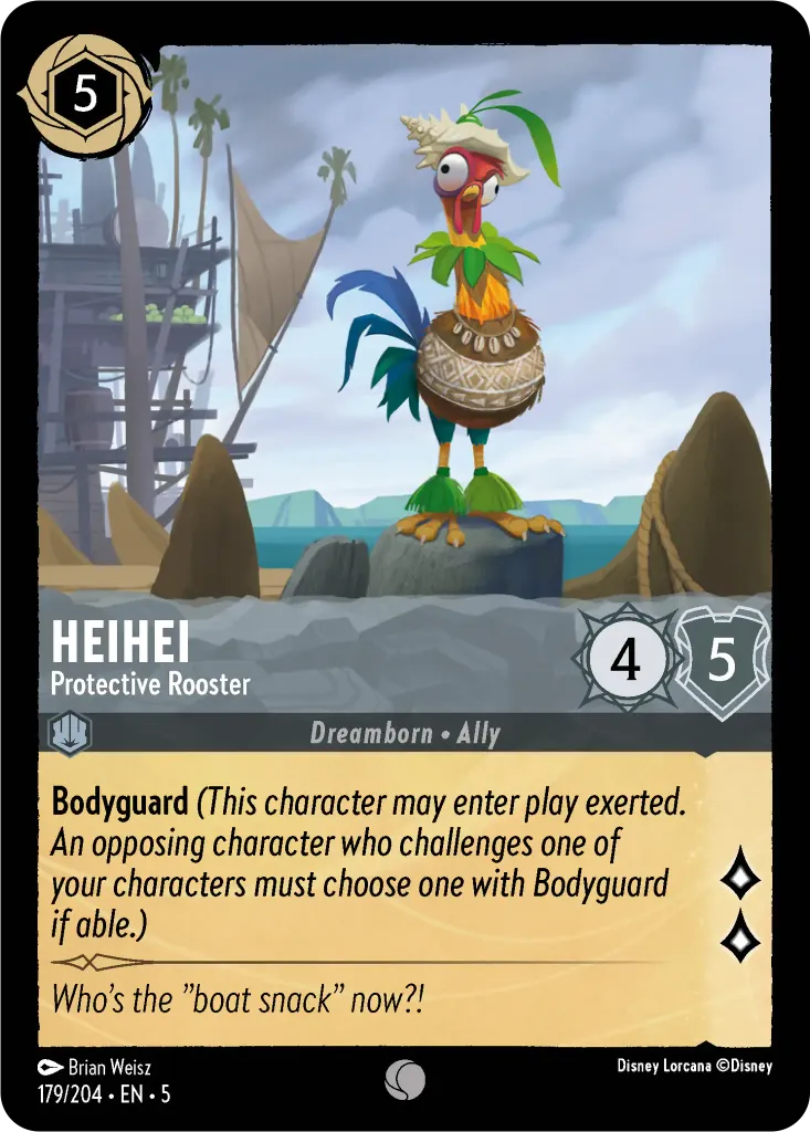 HeiHei - Protective Rooster: **Bodyguard** _(This character may enter play exerted. An opposing character who challenges one of your character must chose one with Bodyguard if able.)_