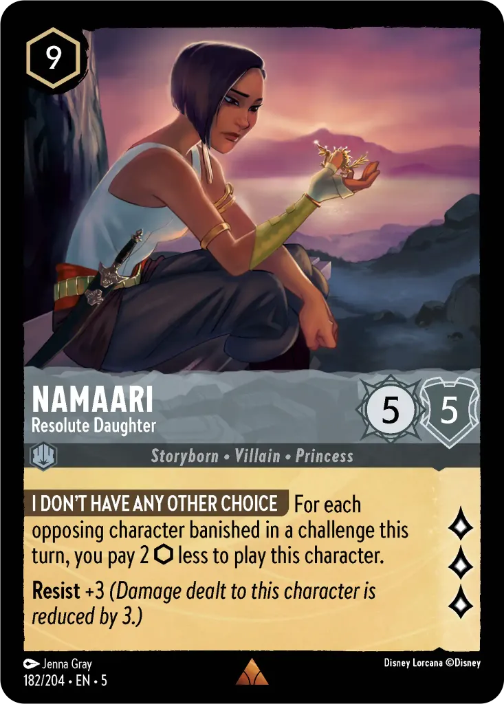 Namaari - Resolute Daughter: **I DON’T HAVE ANY OTHER CHOICE** For each opposing character banished in a challenge this turn, you pay 2 {I} less to play this character. **Resist** +3 _(Damage dealt to this character is reduced by 3.)_