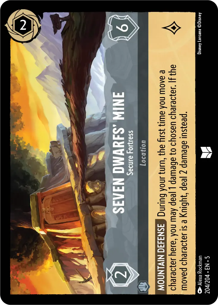 Seven Dwarfs' Mine - Secure Fortress: **MOUNTAIN DEFENSE** During your turn, the first time you move a character here, you may deal 1 damage to chosen character. If the moved character is a Knight, deal 2 damage instead.